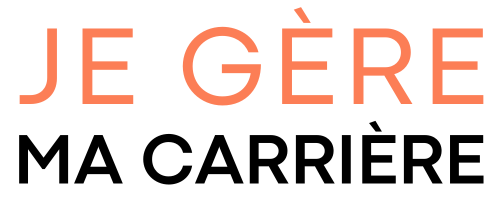 Je gère ma carrière